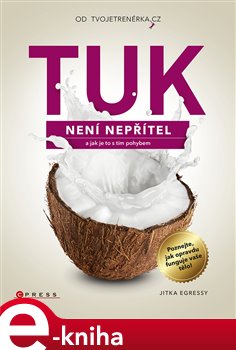 Levně Tuk není nepřítel. a jak je to s tím pohybem - Jitka Egressy