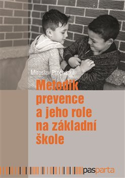 Metodik prevence a jeho role na základní škole koupíte na Kosmas.cz