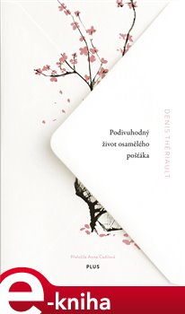 Levně Podivuhodný život osamělého pošťáka - Denis Thériault