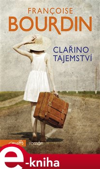 Levně Clařino tajemství - Francoise Bourdinová