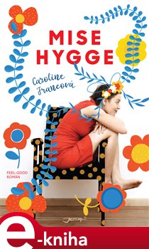 Levně Mise Hygge - Caroline Francová
