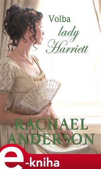 Levně Volba lady Harriett - Rachael Anderson