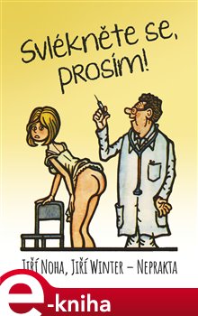 Levně Svlékněte se, prosím! - Jiří Noha