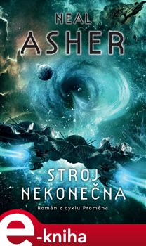 Levně Stroj nekonečna. Román z cyklu Proměna - Neal Asher