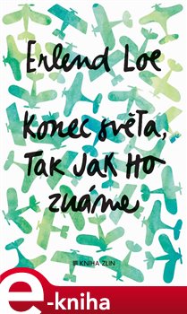 Levně Konec světa, tak jak ho známe - Erlend Loe