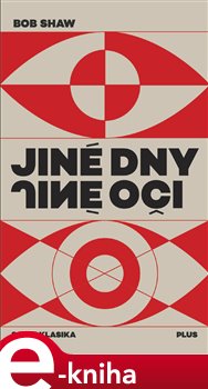 Levně Jiné dny, jiné oči - Bob Shaw