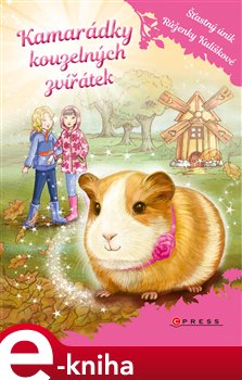 Levně Kamarádky kouzelných zvířátek 4: Šťastný únik Růženky Kulíškové - Daisy Meadowsová