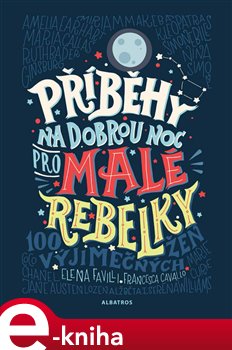Levně Příběhy na dobrou noc pro malé rebelky - Elena Favilli