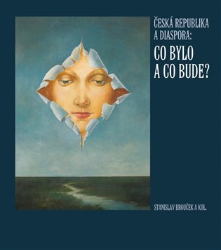 Česká republika a diaspora - Stanislav Brouček, kol.