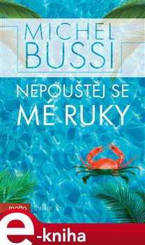 Nepouštěj se mé ruky - Michel Bussi