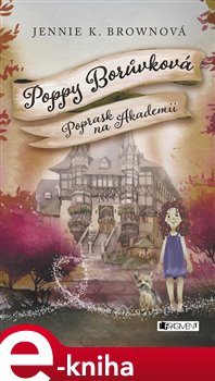 Levně Poppy Borůvková - Poprask na Akademii - Jennifer K. Brownová