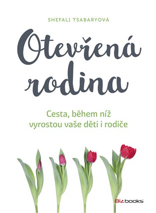 Otevřená rodina: Cesta, během níž vyrostou děti i rodiče - Shefali Tsabaryová