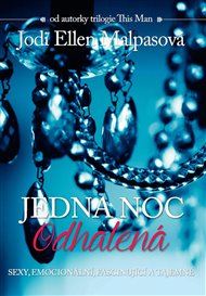 Jedna noc 3: Odhalená: Sexy, emocionální, fascinující a tajemné - Jodi Ellen Malpasová
