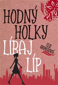 Hodný holky líbaj líp - Elie Grimesová