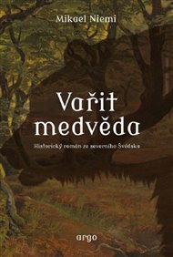 Vařit medvěda - Mikael Niemi