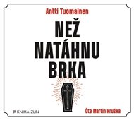 Než natáhnu brka - Antti Tuomainen