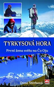 Tyrkysová hora: První žena světa na Čo Oju - Dina Štěrbová