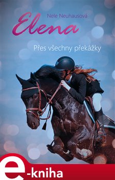 Elena: Přes všechny překážky - Nele Neuhausová