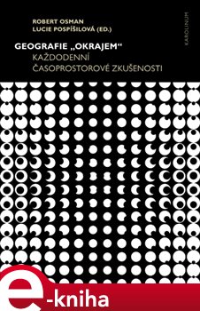 Levně Geografie „okrajem“. Každodenní časoprostorové zkušenosti