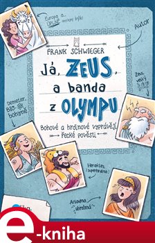 Levně Já, Zeus, a banda z Olympu - Frank Schwieger