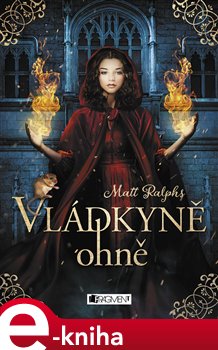 Levně Vládkyně ohně - Matt Ralphs