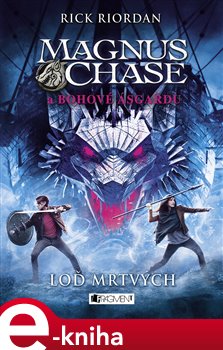 Levně Magnus Chase a bohové Ásgardu - Loď mrtvých - Rick Riordan