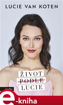 Levně Život podle Lucie - Lucie van Koten