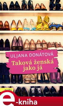 Levně Taková ženská jako já - Uljana Donátová