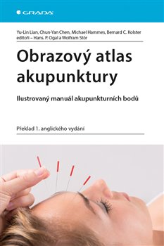Obrazový atlas akupunktury - Ilustrovaný manuál akupunkturních bodů koupíte na Kosmas.cz