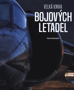Levně Velká kniha bojových letadel - Paolo Matricardi