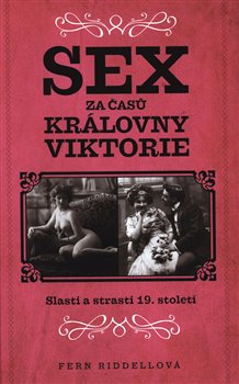 Sex za časů královny Viktorie - Fern Riddelová
