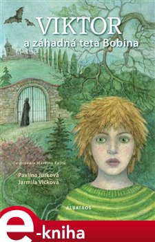 Levně Viktor a záhadná teta Bobina - Pavlína Jurková, Jarmila Vlčková