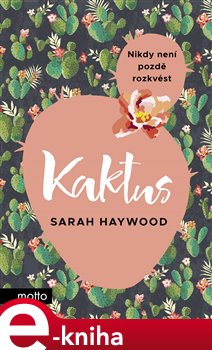 Levně Kaktus. Nikdy není pozdě rozkvést - Sarah Haywood