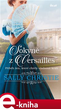 Levně Sokyně z Versailles - Christie Sally