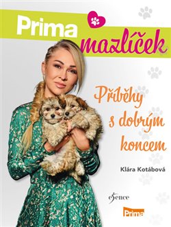Levně Prima mazlíček - Příběhy s dobrým koncem - Klára Kotábová