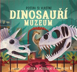 Levně Postav si vlastní dinosauři muzeum. 5 Pravěkých příšer k postavení a vystavení - Jenny Jacobyová