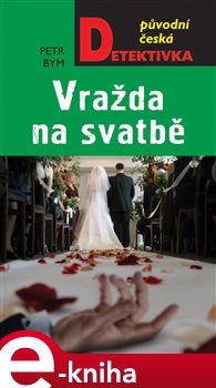 Levně Vražda na svatbě - Petr Bým
