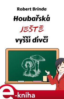 Houbařská ještě vyšší dívčí - Robert Brinda