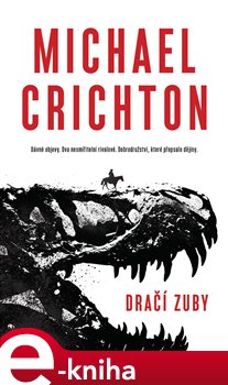 Dračí zuby - Michael Crichton