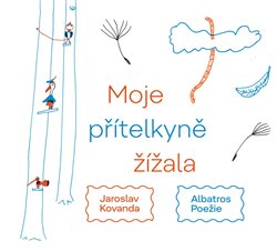 Levně Moje přítelkyně žížala. Básně pro děti i dospělé - Jaroslav Kovanda