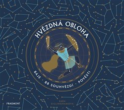 Hvězdná obloha - Báje, 88 souhvězdí, Pověsti koupíte na Kosmas.cz