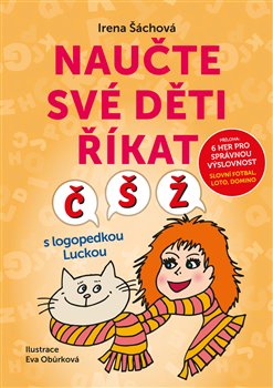Levně Naučte své děti říkat Č, Š, Ž - Irena Šáchová