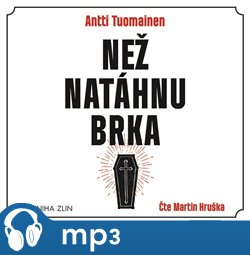 Levně Než natáhnu brka - Antti Tuomainen