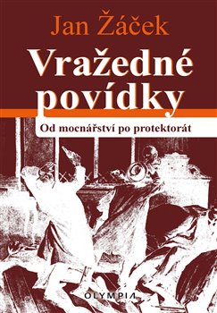 Vražedné povídky od mocnářství po protektorát koupíte na Kosmas.cz