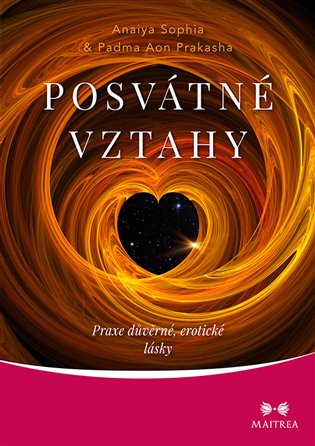 Posvátné vztahy - Anaiya Sophia, Padma Aon Prakasha