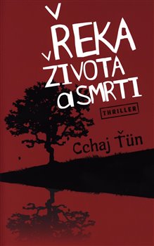 Levně Řeka života a smrti - Cchaj Ťün