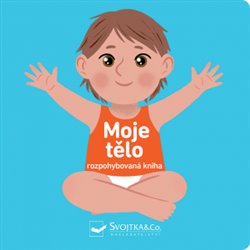 Levně Moje tělo - rozpohybovaná kniha