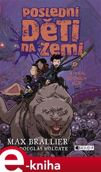 Levně Poslední děti na Zemi a král nočních můr - Max Brallier