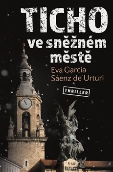 Levně Ticho ve sněžném městě - Eva García, Sáenz de Urturi