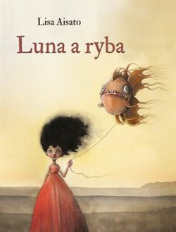 Levně Luna a ryba - Lisa Aisato